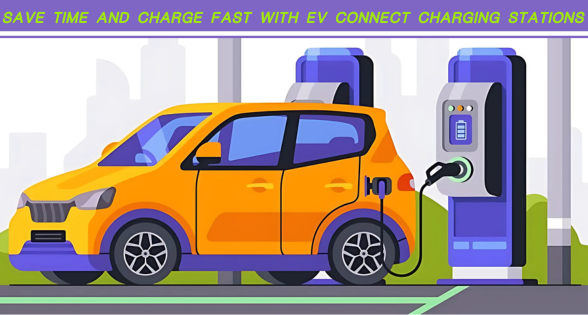 Save Time and Charge Fast with EV Connect Charging Stations