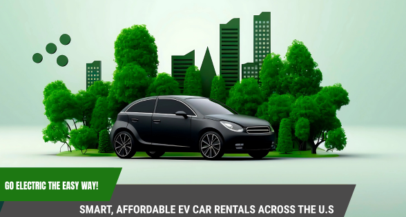 EV Car Rental Made Easy: The Smarter Way to Drive Electric in the U.S